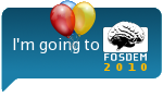 I'm going to FOSDEM, the Free and Open 
Source Software Developers' European Meeting